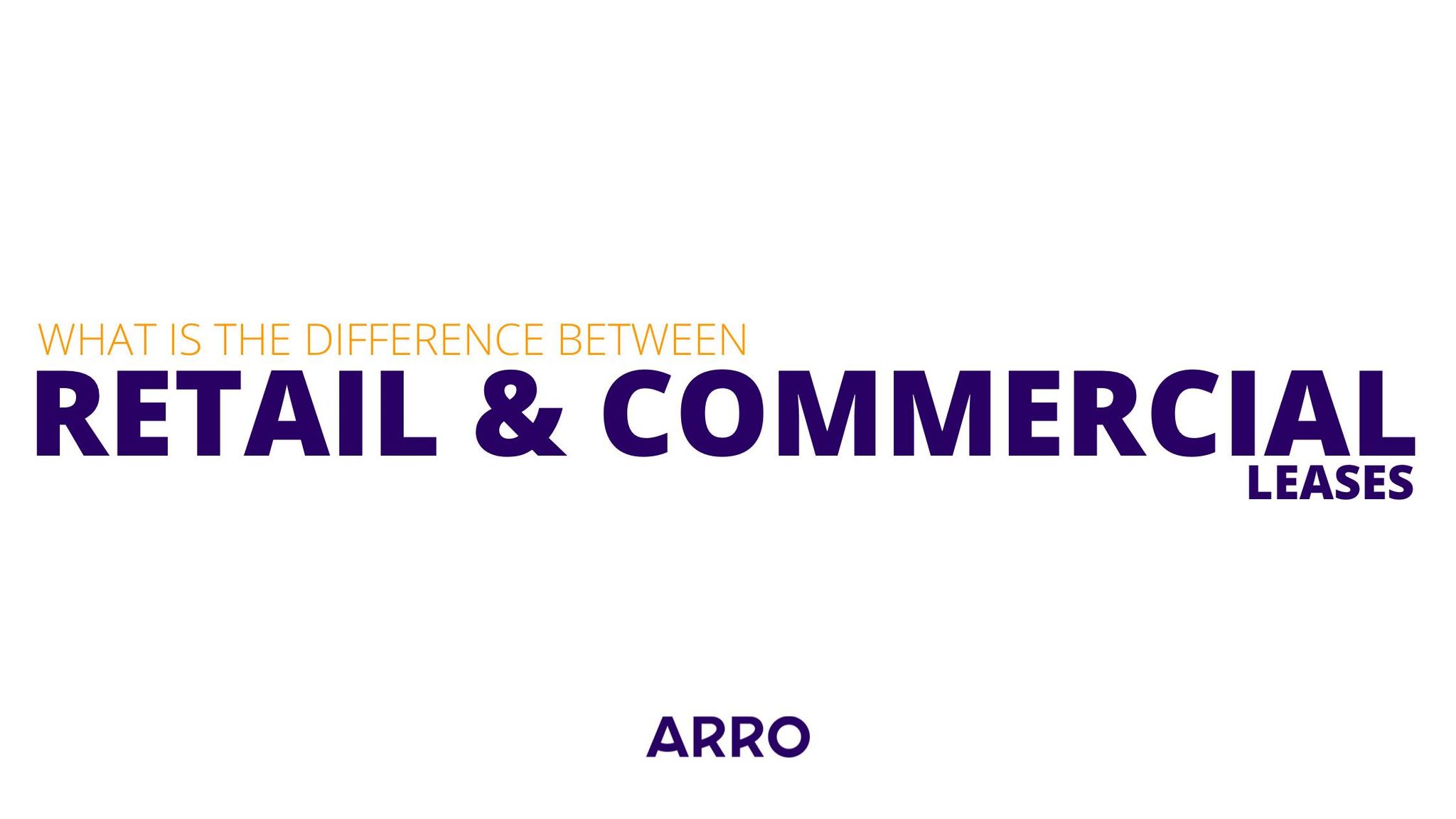 Retail V Commercial Leases What s The Difference Arro